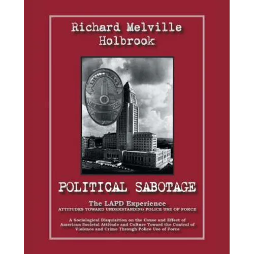 Political Sabotage: The Lapd Experience - Attitudes Toward Understanding Police Use of Force