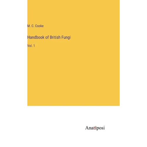 Handbook of British Fungi: Vol. 1