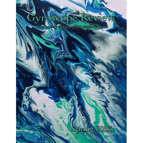 Gyroscope Review Spring 2023 Issue: fine poetry to turn your world around