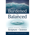 From Burdened to Balanced: Finding Renewal through Scripture + Science
