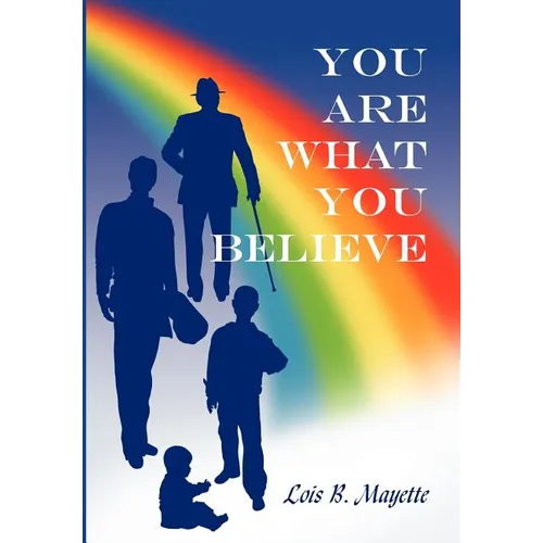 You Are What You Believe