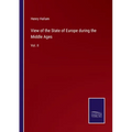 View of the State of Europe during the Middle Ages: Vol. II