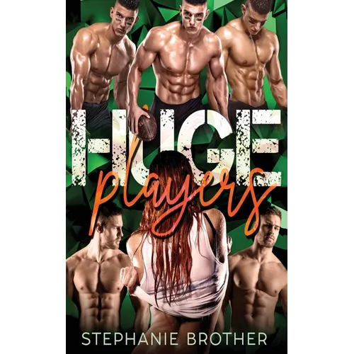 Huge Players: A Mega Menage Reverse Harem Stepbrother Romance