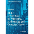 Logic: Lecture Notes for Philosophy, Mathematics, and Computer Science