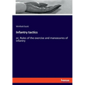 Infantry tactics: or, Rules of the exercise and manoeuvres of infantry