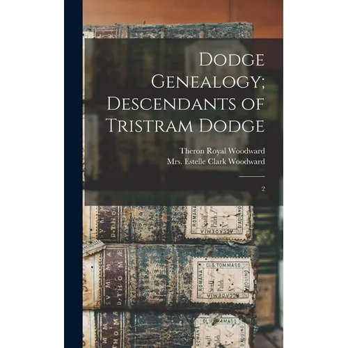 Dodge Genealogy; Descendants of Tristram Dodge: 2