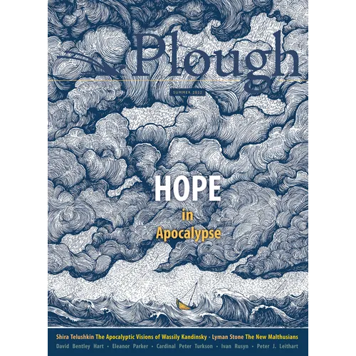 Plough Quarterly No. 32 - Hope in Apocalypse