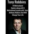 Tony Robbins: 6 Motivational Lessons from Anthony Robbins that Will Change Your