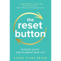 The Reset Button: Reflect, Reset, and Reinvent Your Life