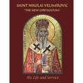 Saint Nikolai Velimirovic, The New Chrysostom: His Life and Service