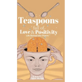 Teaspoons full of Love & Positivity - Life Eitched Into Poems