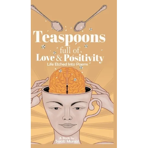 Teaspoons full of Love & Positivity - Life Eitched Into Poems