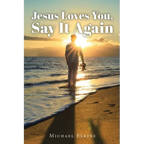 Jesus Loves You, Say It Again