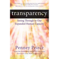 Transparency: Seeing Through to Our Expanded Human Capacity